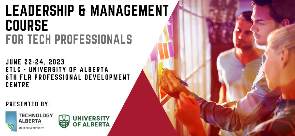 Technology Alberta and University of Alberta Leadership & Management Course for Tech Professionals